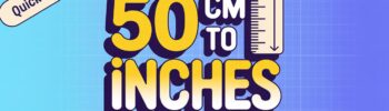 How to Convert 50cm to Inches: Your Ultimate Guide to Easy Measurements