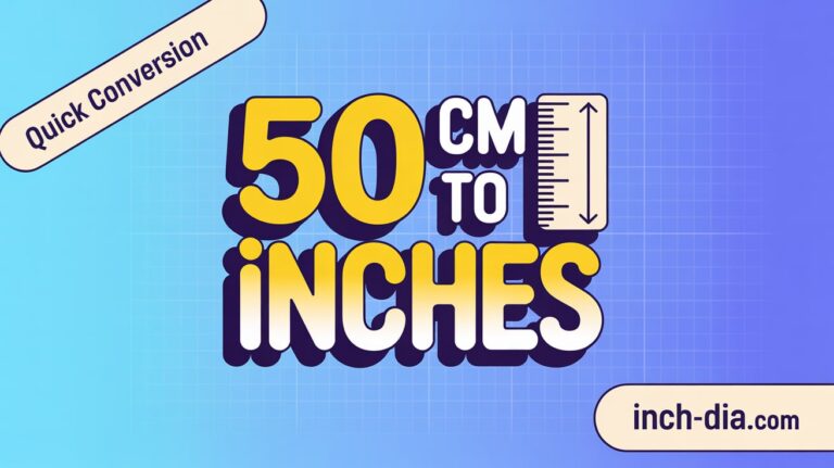 How to Convert 50cm to Inches: Your Ultimate Guide to Easy Measurements